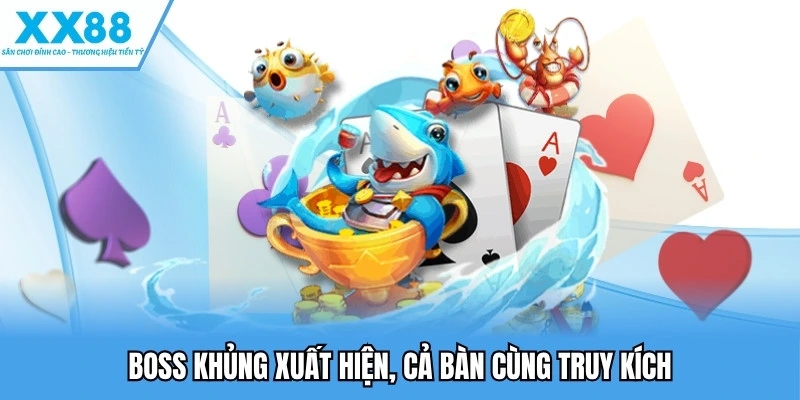 Bắn Cá XX88 3 Boss khủng xuất hiện, cả bàn cùng truy kích