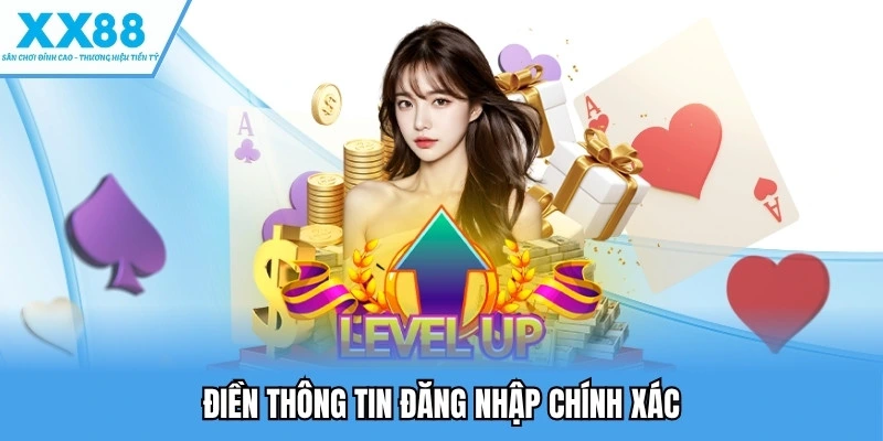 Điền thông tin đăng nhập nhà cái chính xác