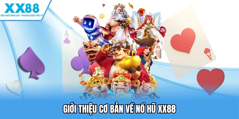 Nổ Hũ XX88 1 Giới thiệu thông tin cơ bản về nổ hũ XX88