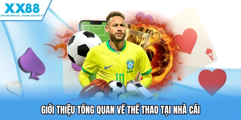 Thể thao XX88 1 Giới thiệu tổng quan về thể thao tại nhà cái