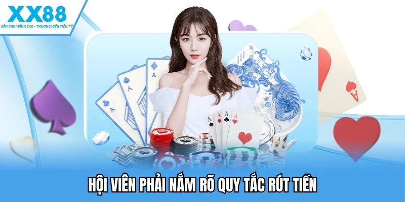 Khuyến mãi XX88 5 Hội viên phải nắm rõ quy tắc rút tiền
