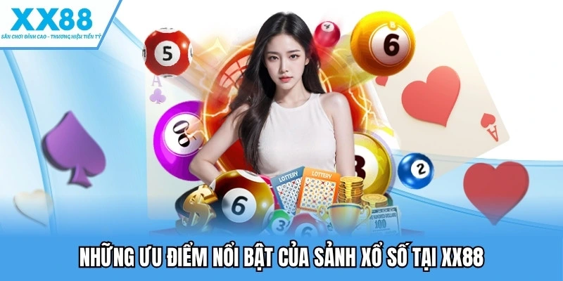 Xổ số XX88 5 Những ưu điểm nổi bật của sảnh xổ số tại XX88
