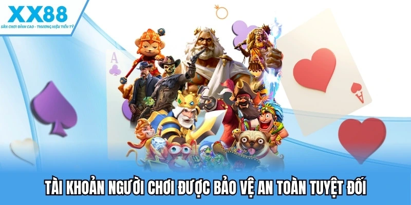 Nổ Hũ XX88 5 Tài khoản người chơi được bảo vệ an toàn tuyệt đối