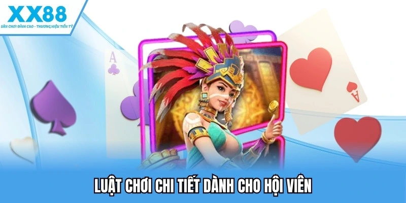 Kho Báu Aztec - Trải Nghiệm Nổ Hũ Ấn Tượng Hàng Đầu 3 Luật chơi chi tiết dành cho hội viên